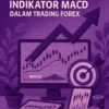 Strategi Sukses Menggunakan Indikator MACD dalam Trading Forex