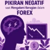 Mengelola Pikiran Negatif saat Mengalami Kerugian dalam Forex